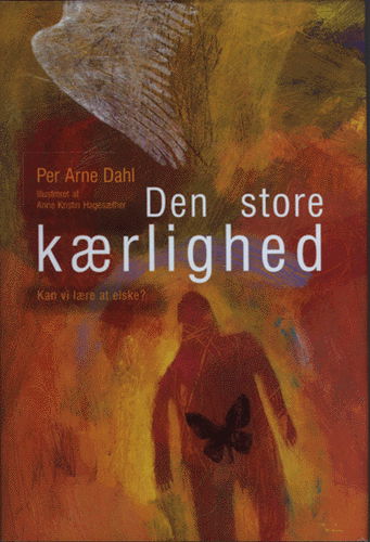 Cover for Per Arne Dahl · Den store kærlighed (Sewn Spine Book) [1st edition] (2000)