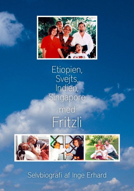 Cover for Inge Erhard · Etiopien, Svejts, Indien, Singapore med Fritzli (Taschenbuch) [1. Ausgabe] [Paperback] (2009)