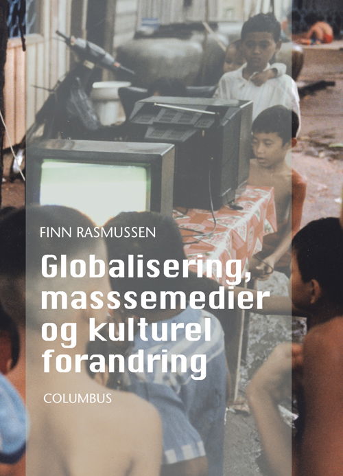 Cover for Finn Rasmussen · Globalisering, massemedier og kulturel forandring (Book) [1. Painos] (2006)