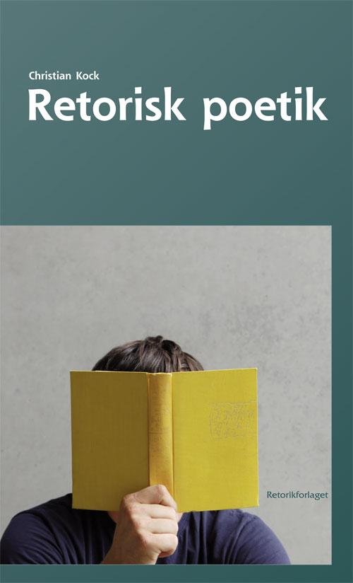 Cover for Christian Kock · Retorisk poetik (Sewn Spine Book) [1.º edición] (2008)