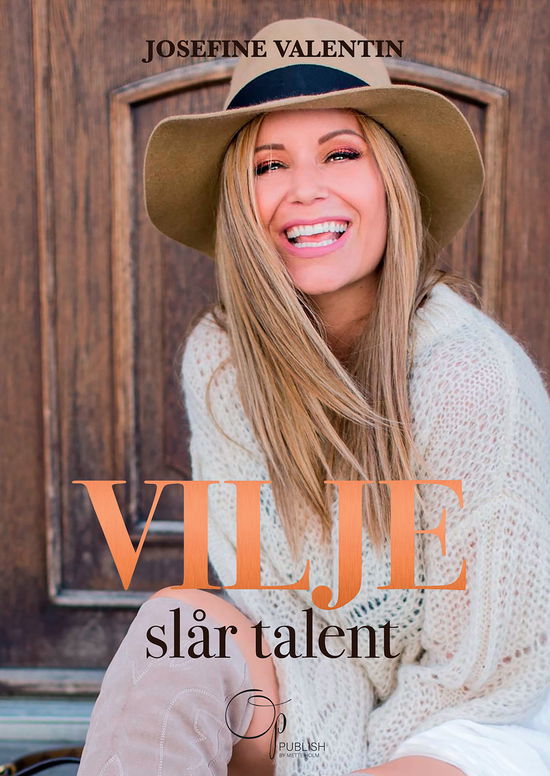 Vilje slår talent - Josefine Valentin - Livros - OP Publish & Muusmann Forlag - 9788793867055 - 11 de novembro de 2019