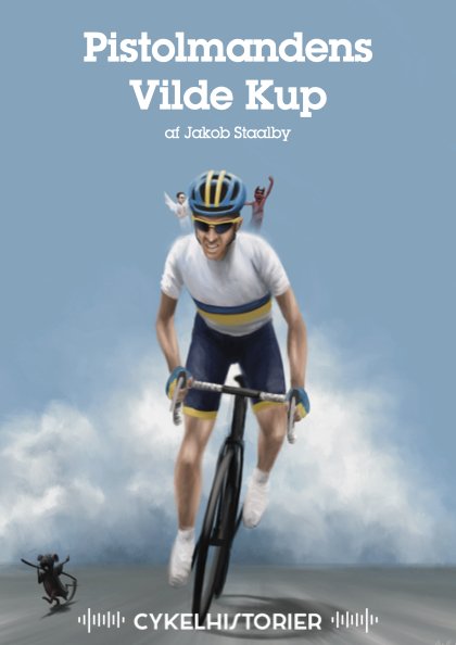 Cover for Jakob Staalby · Cykelhistorier: Pistolmandens Vilde Cup (Lydbog (MP3)) (2022)