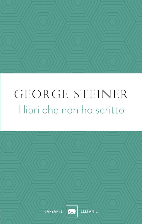 Cover for George Steiner · I Libri Che Non Ho Scritto (Buch)