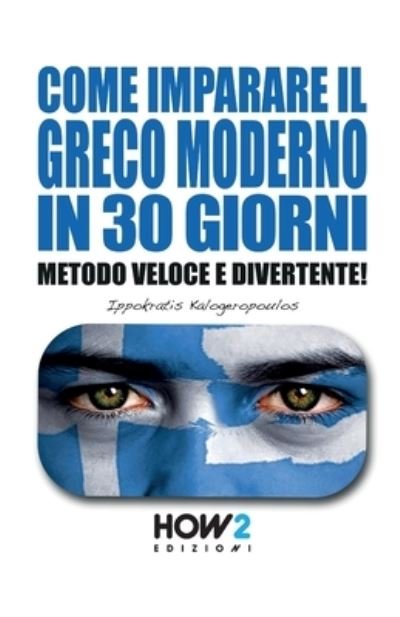Cover for Ippokratis Kalogeropoulos · Come Imparare Il Greco Moderno in 30 Giorni: Metodo Veloce e Divertente! (Taschenbuch) (2021)