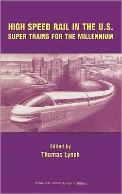 Thomas Lynch · High Speed Rail in the US (Hardcover bog) (1998)