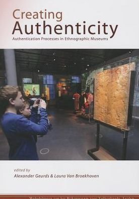 Cover for Alexander Geurds &amp; Laura Van Broekhoven · Creating Authenticity: Authentication Processes in Ethnographic Museums (Paperback Book) (2013)