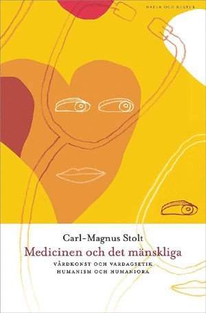 Cover for Carl-Magnus Stolt · Medicinen och det mänskliga : vårdkonst och vardagsetik, humanism och humaniora (Paperback Book) (2009)