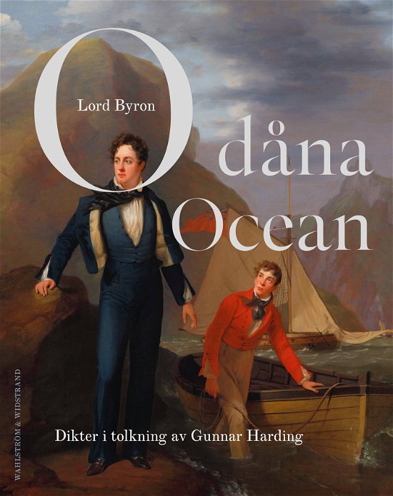 Cover for Lord Byron · O dåna Ocean : Dikter i tolkning av Gunnar Harding (Gebundesens Buch) (2024)