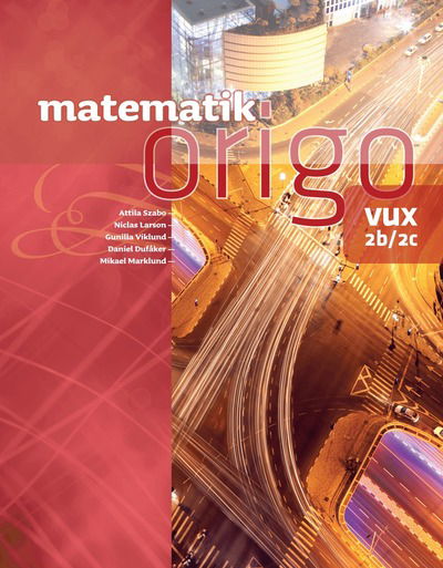 Matematik Origo 2b/2c vux - Mikael Marklund - Kirjat - Sanoma Utbildning - 9789152319055 - keskiviikko 10. lokakuuta 2012