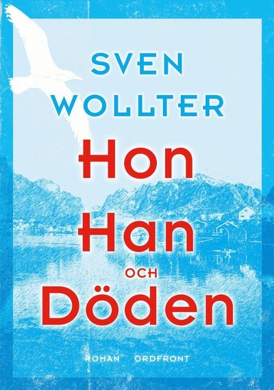 Sven Wollter · Hon, han och döden (Bound Book) (2016)