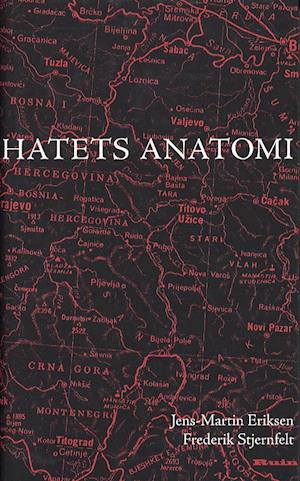 Cover for Jens-Martin Eriksen · Hatets anatomi : resor i Bosnien och Serbien (Indbundet Bog) (2004)