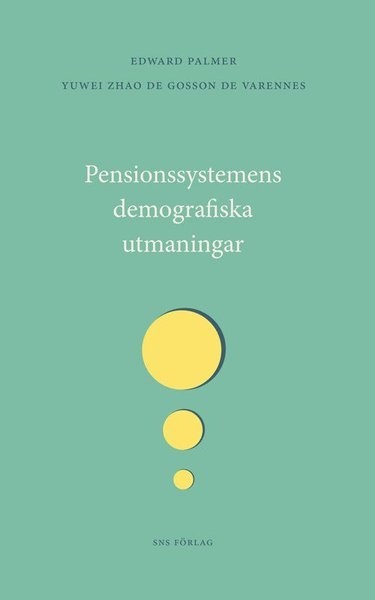 Cover for Yuwei Zhao de Gosson de Varennes · Pensionsystemens demografiska utmaningar (Bok) (2018)