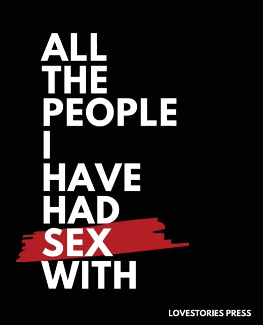 Cover for Lovestories Press · All The People I Have Had Sex With: Sex Journal Gag gift (Paperback Book) (2020)