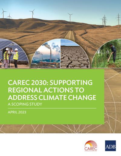 Cover for Asian Development Bank · CAREC 2030 : Supporting Regional Actions to Address Climate Change (Bog) (2023)