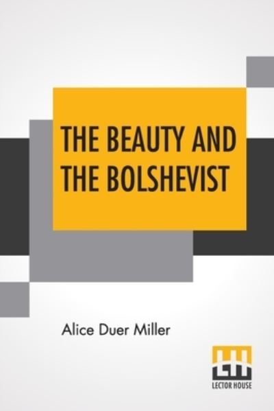 Cover for Alice Duer Miller · The Beauty And The Bolshevist (Pocketbok) (2022)