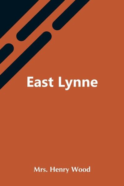 Cover for Mrs Henry Wood · East Lynne (Taschenbuch) (2021)