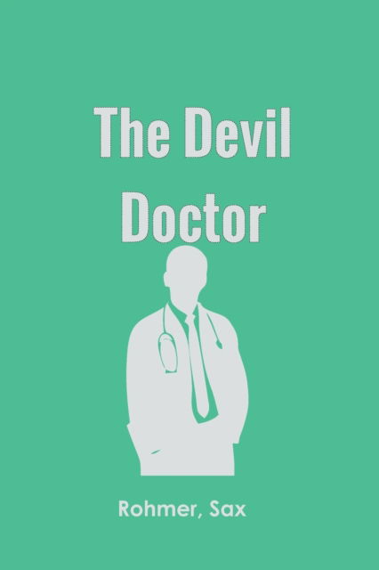 Cover for Sax Rohmer · The Devil Doctor (Paperback Book) (2022)