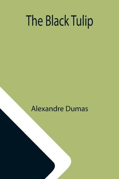 The Black Tulip - Alexandre Dumas - Books - Alpha Edition - 9789355343055 - October 8, 2021