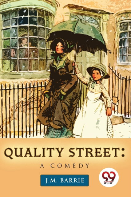 Cover for J.M. Barrie · Quality Street : A Comedy (Paperback Book) (2023)