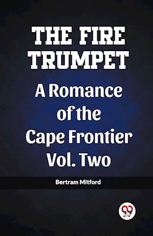 Cover for Bertram Mitford · The Fire TrumpetRomance of the Cape Frontier Volume two (Edition2023) (Paperback Book) (2023)