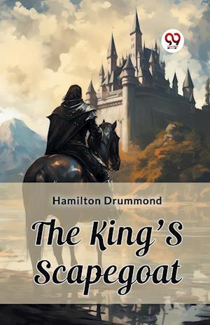 Cover for Hamilton Drummond · The King'S Scapegoat (Edition2023) (Paperback Bog) (2024)