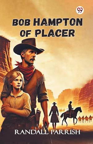 Cover for Randall Parrish · Bob Hampton Of Placer (Edition1) (Paperback Book) (2025)