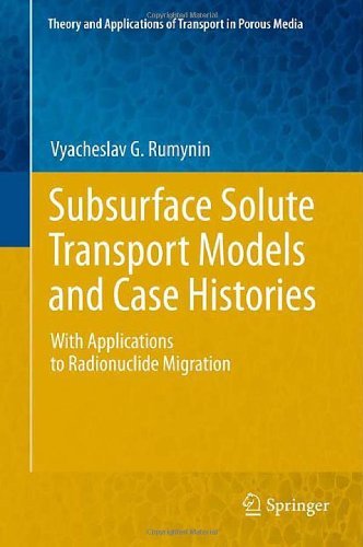 Cover for Vyacheslav G. Rumynin · Subsurface Solute Transport Models and Case Histories: With Applications to Radionuclide Migration - Theory and Applications of Transport in Porous Media (Hardcover Book) (2011)