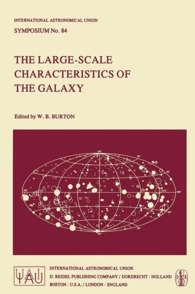 Cover for W B Burton · The Large-Scale Characteristics of the Galaxy - International Astronomical Union Symposia (Paperback Book) [Softcover reprint of the original 1st ed. 1979 edition] (2011)