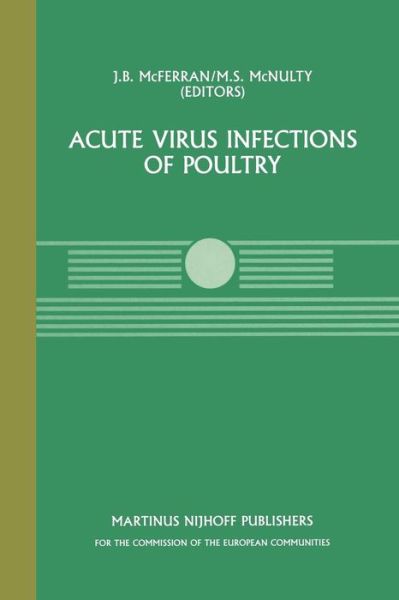 Cover for J B Mcferran · Acute Virus Infections of Poultry: A Seminar in the CEC Agricultural Research Programme, held in Brussels, June 13–14, 1985 - Current Topics in Veterinary Medicine (Taschenbuch) [Softcover reprint of the original 1st ed. 1986 edition] (2011)