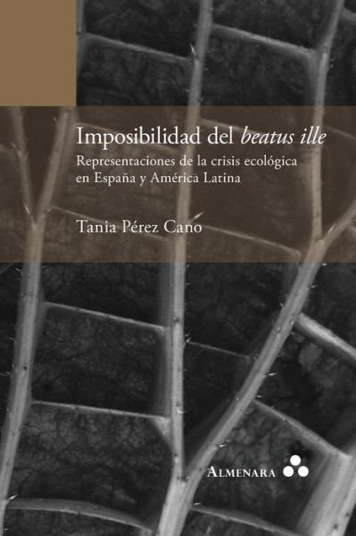 Cover for Tania Pérez Cano · Imposibilidad del beatus ille. Representaciones de la crisis ecologica en Espana y America Latina (Paperback Book) (2016)