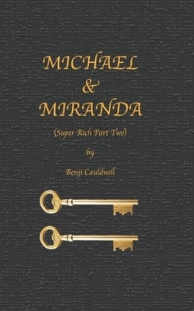 Cover for Benji Cauldwell · Michael &amp; Miranda (Super Rich Part Two) (Taschenbuch) (2021)