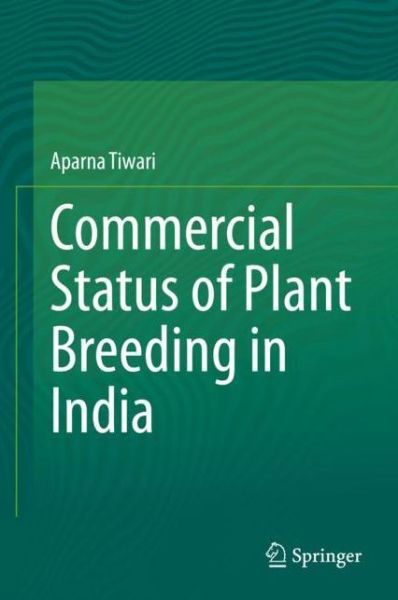 Cover for Tiwari · Commercial Status of Plant Breeding in India (Bog) [1st ed. 2020 edition] (2020)