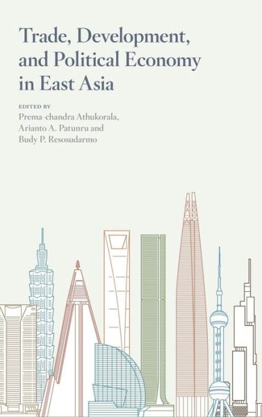 Cover for Budy P Resosudarmo · Trade, Development, and Political Economy in East Asia: Essays in Honour of Hal Hill (Hardcover bog) (2014)
