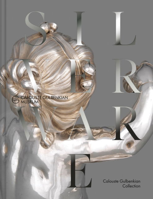 Cover for Peter Fuhring · The French Silverware in the Calouste Gulbenkian Collection (Hardcover Book) (2025)