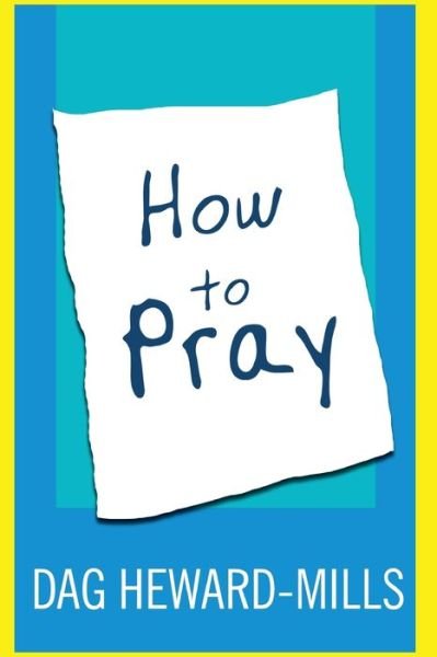Cover for Dag Heward-Mills · How to Pray (Pocketbok) (2013)