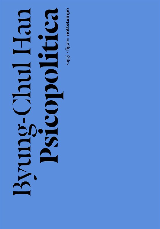 Cover for Byung-Chul Han · Psicopolitica. Il Neoliberismo E Le Nuove Tecniche Del Potere (Bok)