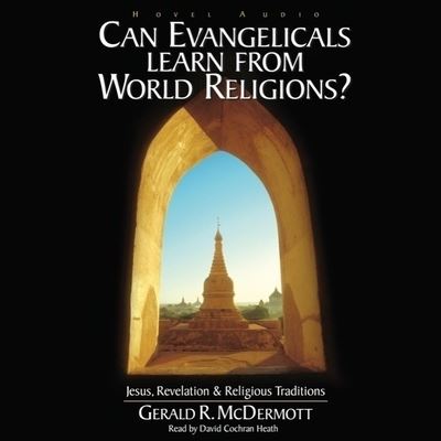 Cover for Gerald R McDermott · Can Evangelicals Learn from World Religions? (CD) (2005)