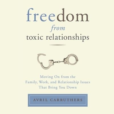 Cover for Avril Carruthers · Freedom from Toxic Relationships (CD) (2014)