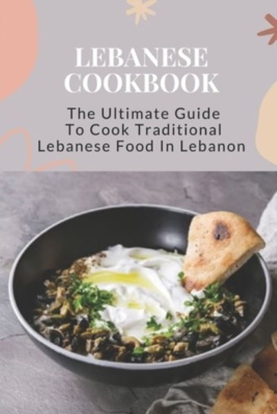 Cover for Kathe Coufal · Lebanese Cookbook (Paperback Book) (2021)