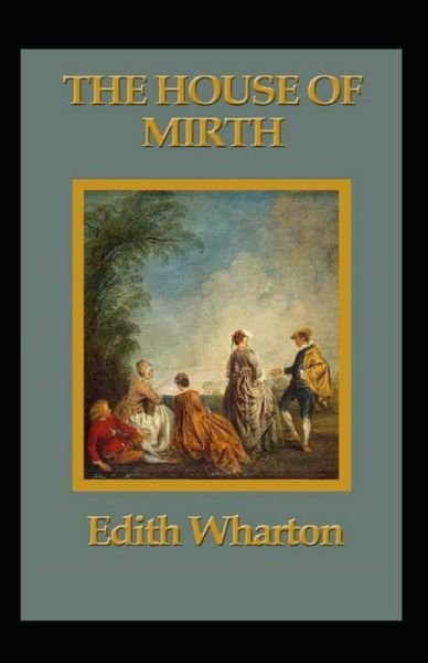 Cover for Edith Wharton · The House of Mirth Annotated (Paperback Bog) (2021)