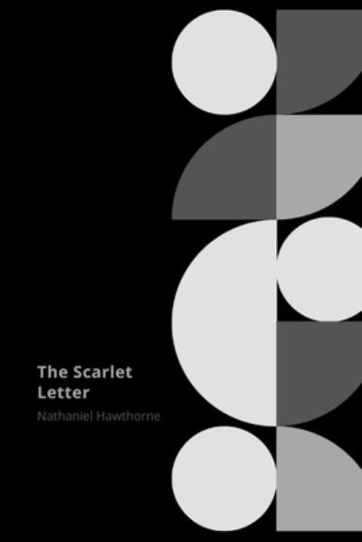 Cover for Nathaniel Hawthorne · The Scarlet Letter by Nathaniel Hawthorne (Paperback Book) (2021)