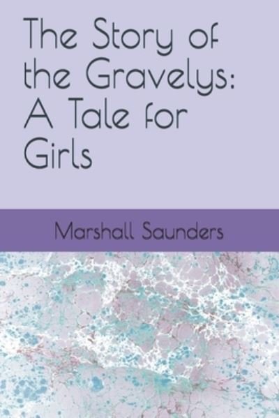 Cover for Marshall Saunders · The Story of the Gravelys (Paperback Book) (2020)