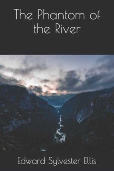 Cover for Edward Sylvester Ellis · The Phantom of the River (Paperback Book) (2020)