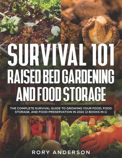 Cover for Rory Anderson · Survival 101 Raised Bed Gardening and Food Storage (Pocketbok) (2020)