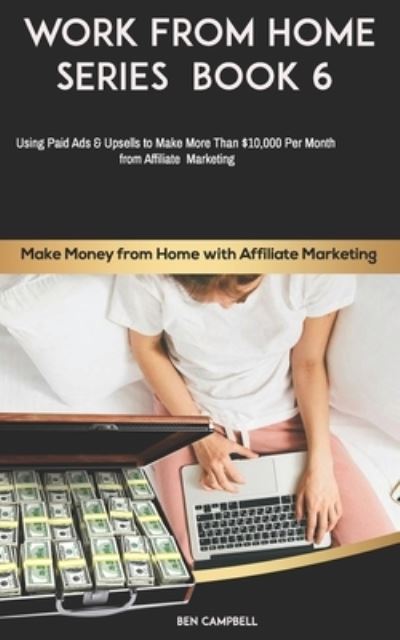 Cover for Ben Campbell · Make Money From Home with Affiliate Marketing (Pocketbok) (2020)