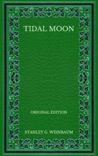 Cover for Stanley G Weinbaum · Tidal Moon - Original Edition (Paperback Book) (2020)