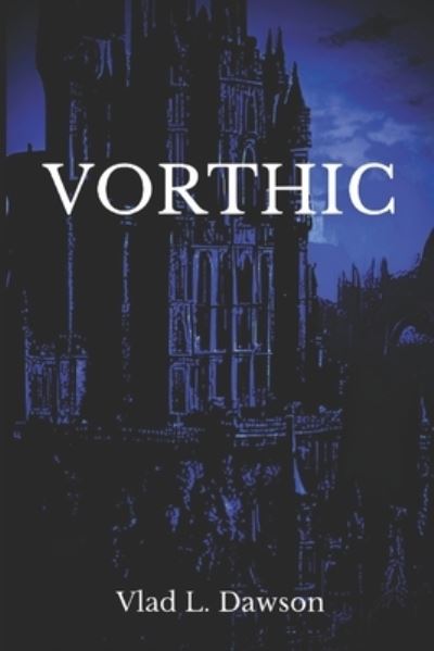 Cover for Vlad L Dawson · Vorthic (Paperback Book) (2020)