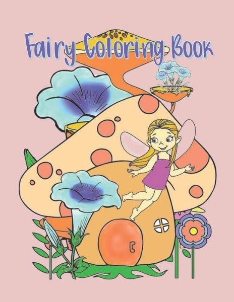Fairy Coloring Book - Pammy's Place - Bøger - Independently Published - 9798620258055 - 1. marts 2020