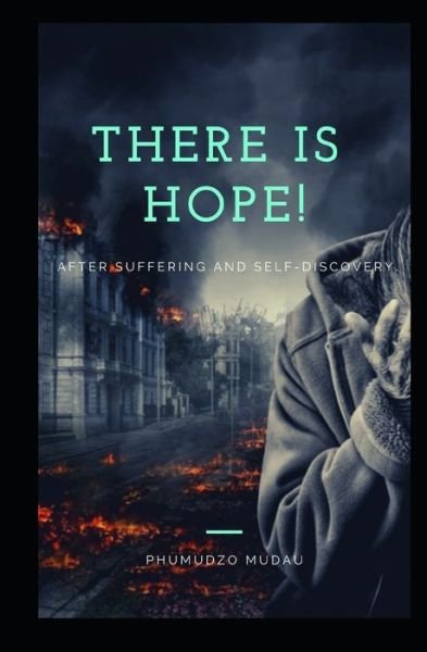 There is hope after - Phumudzo Mudau - Bøger - Independently Published - 9798631573055 - 22. maj 2020