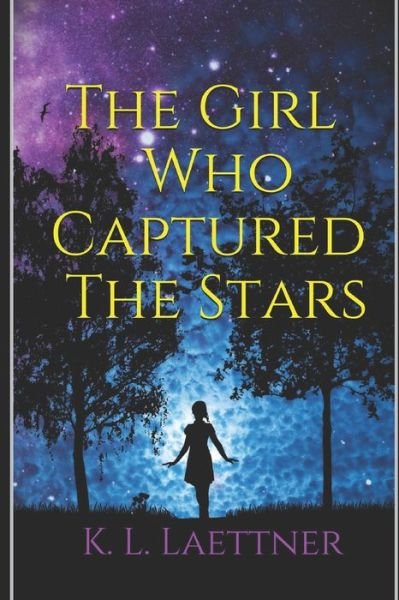 Cover for K L Laettner · The Girl Who Captured The Stars - Captured (Paperback Book) (2020)